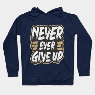 NEVER EVER GIVE UP Hoodie